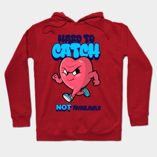 Hard to catch not available Hoodie